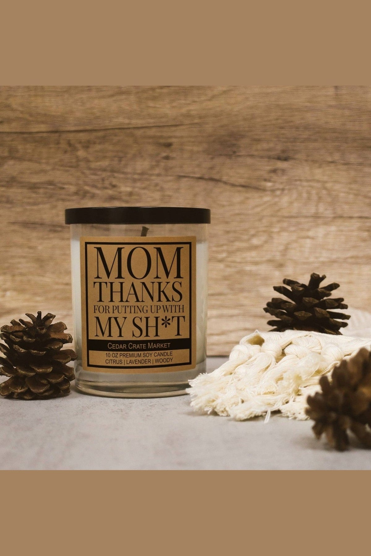 Mom, Thanks For Putting Up With My Shit Soy Candle - Desert Sunday